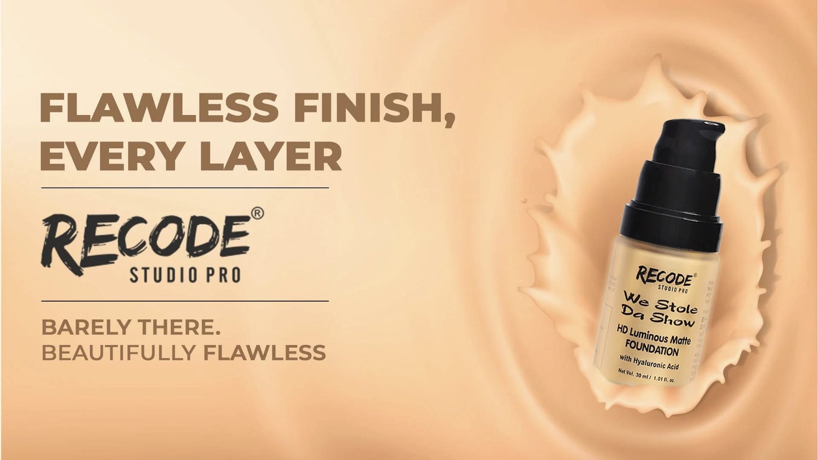 RECODE WE STOLE DA SHOW HD LUMINOUS MATTE FOUNDATION 30ML