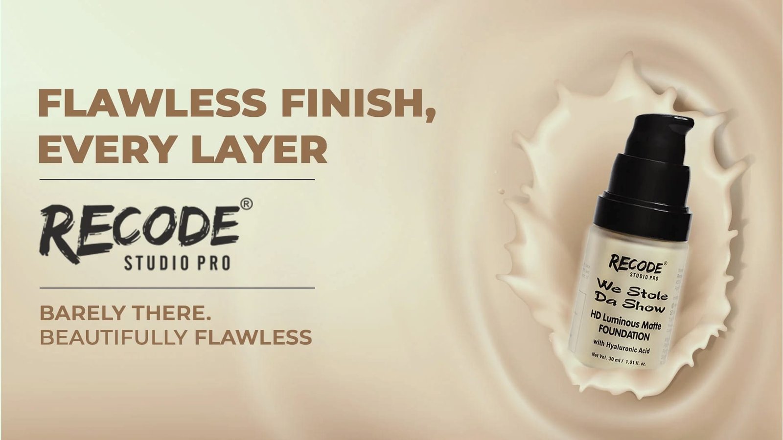 RECODE WE STOLE DA SHOW HD LUMINOUS MATTE FOUNDATION 30ML