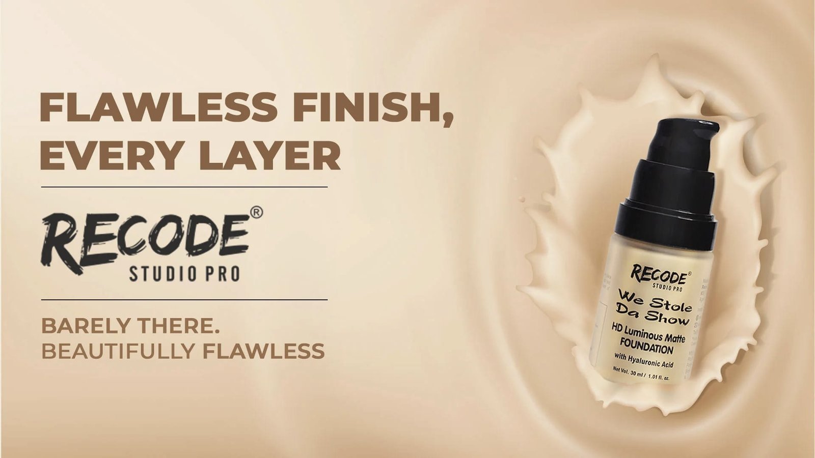 RECODE WE STOLE DA SHOW HD LUMINOUS MATTE FOUNDATION 30ML