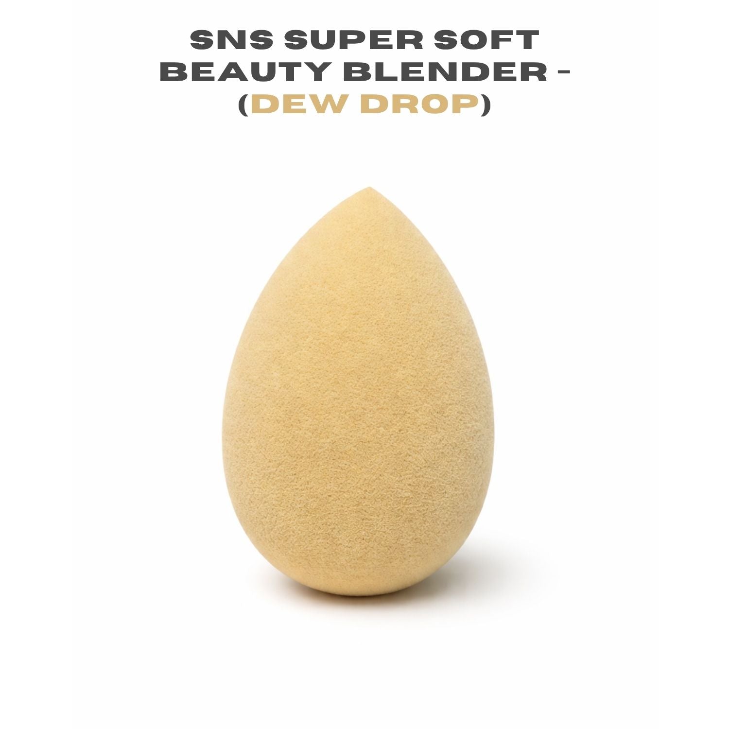 SNS SUPER SOFT BEAUTY BLENDER - DEW DROP